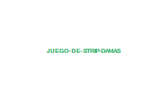 JUEGO DE STRIP DAMAS