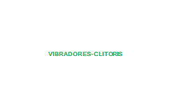 VIBRADORES CLITORIS